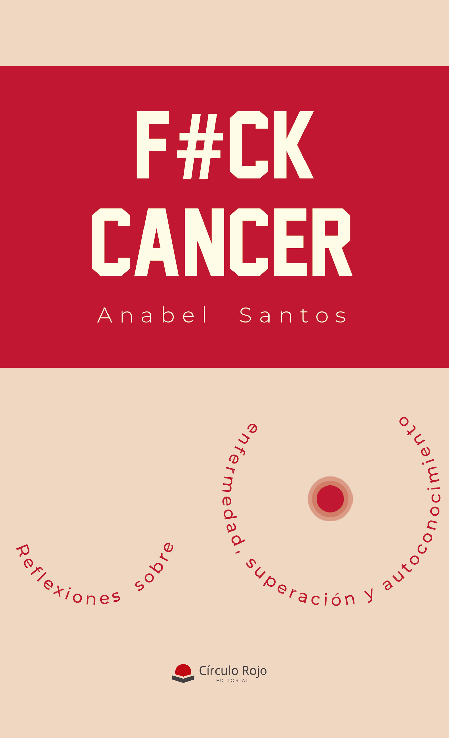 F#CK CANCER. Reflexiones sobre enfermedad, superación y autoconocimiento