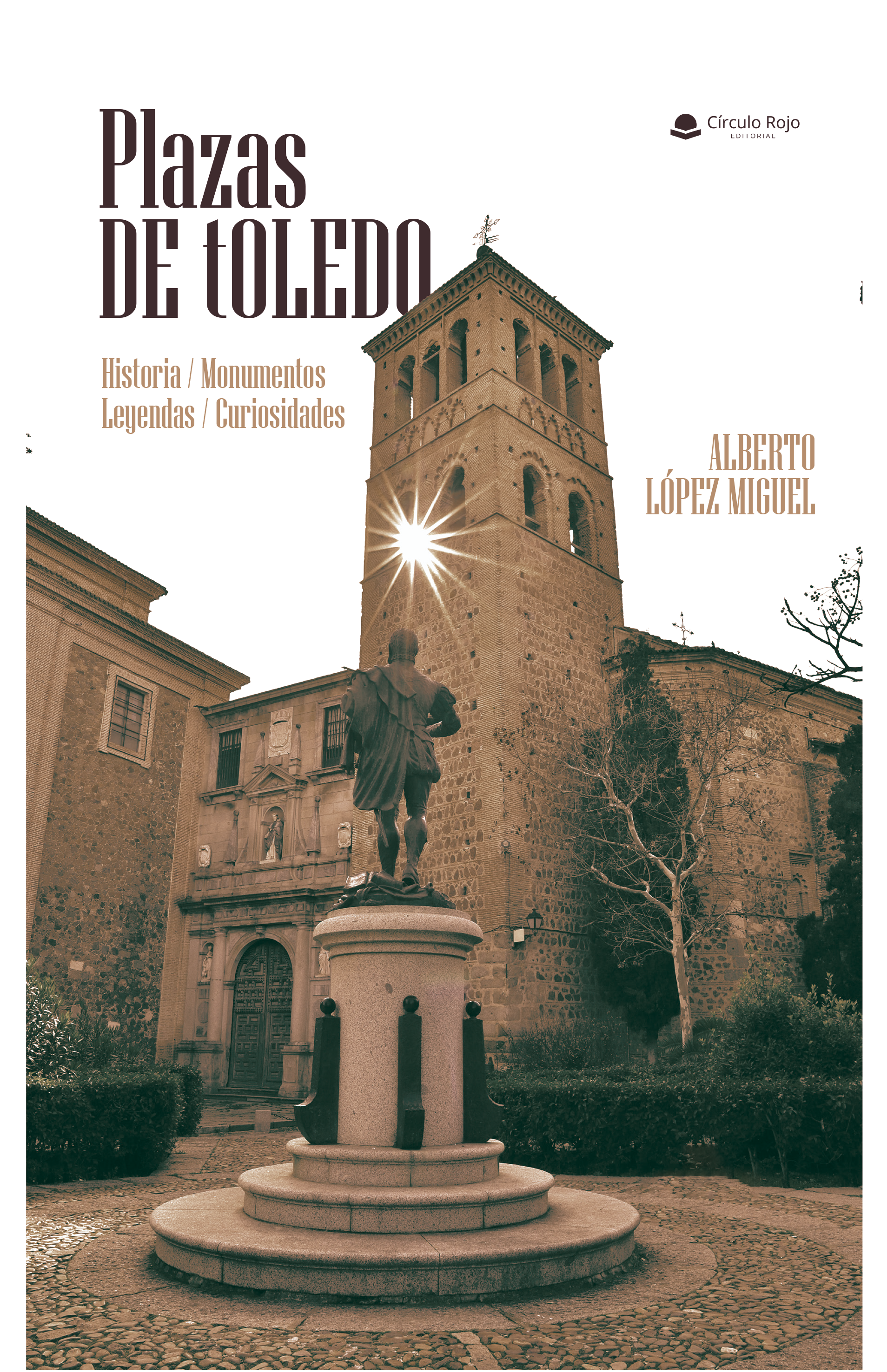Plazas de Toledo. Historia / Monumentos / Leyendas / Curiosidades