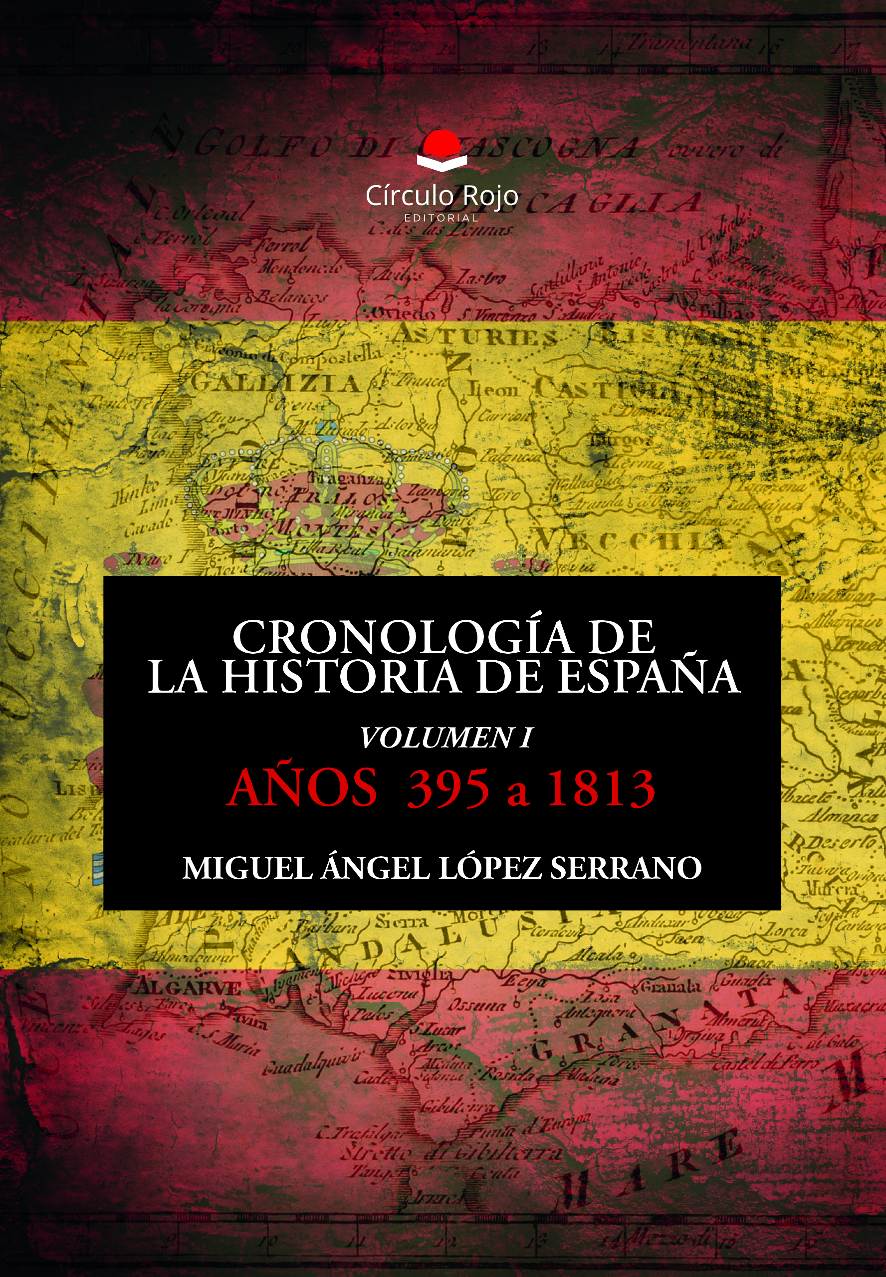 Cronología de la  Historia de España. Volumen I. Años 395 a 1813